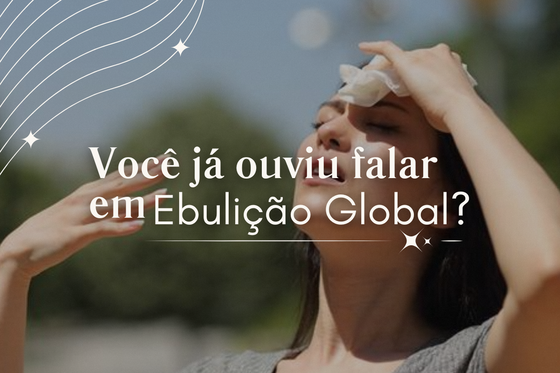 Você já ouviu falar em Ebulição Global?